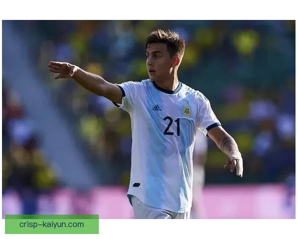 迪巴拉在阿根廷队的表现逐渐提升，球队竞争力增强值得关注。