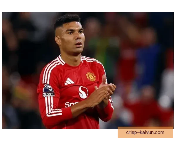 卡塞米罗持续保持比赛稳定性，表现值得关注